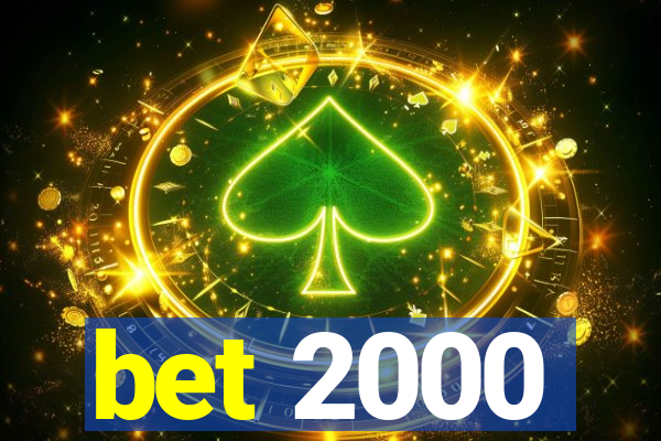 bet 2000